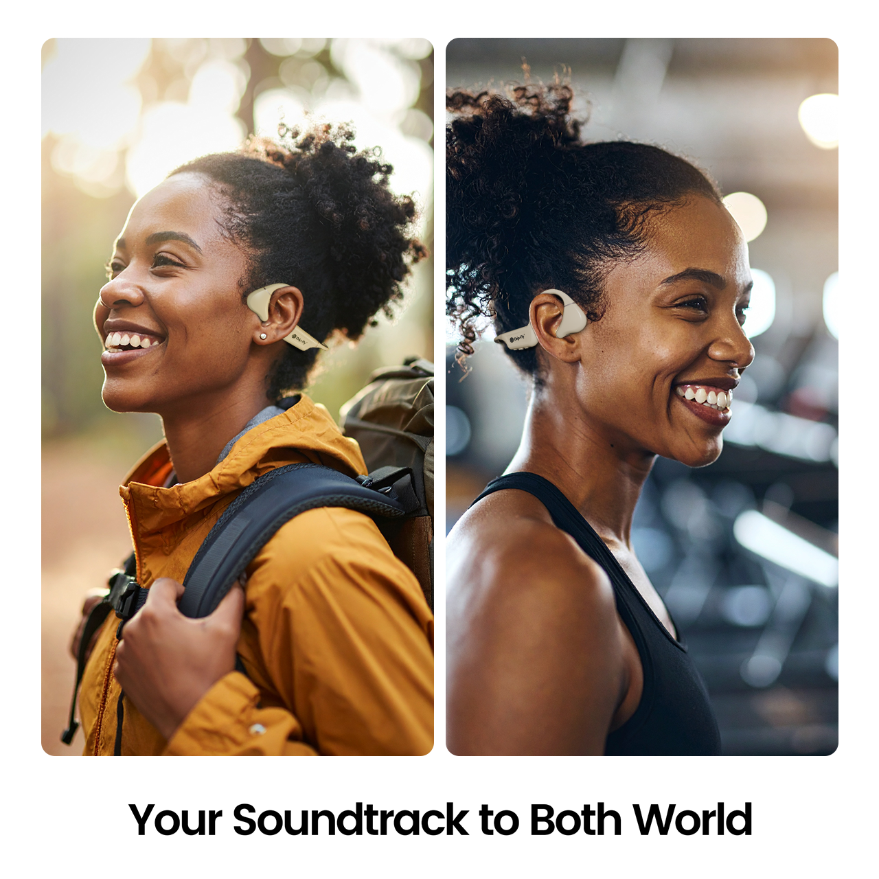 Two images of a woman wearing wireless earbuds with text 'Your Soundtrack to Both World'.